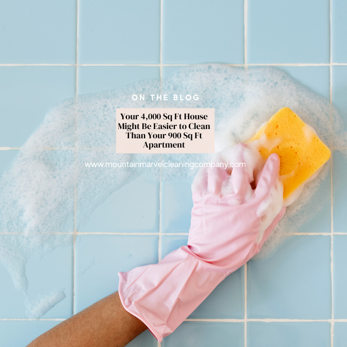Your 4,000 Sq Ft House Might Be Easier to Clean Than Your 900 Sq Ft Apartment