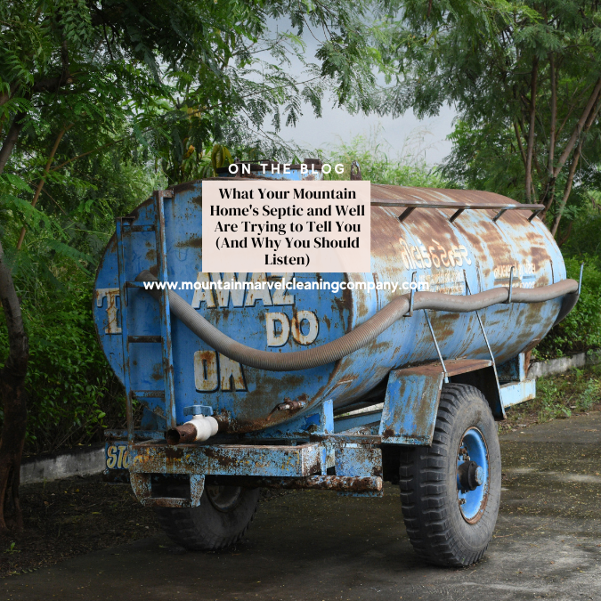 What Your Mountain Home’s Septic and Well Are Trying to Tell You (And Why You Should Listen)
