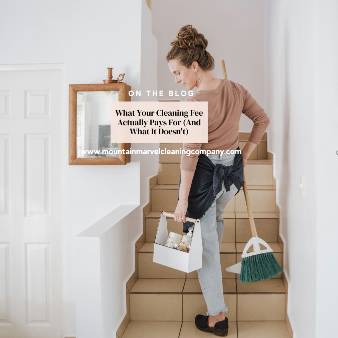 What Your Cleaning Fee Actually Pays For (And What It Doesn’t)